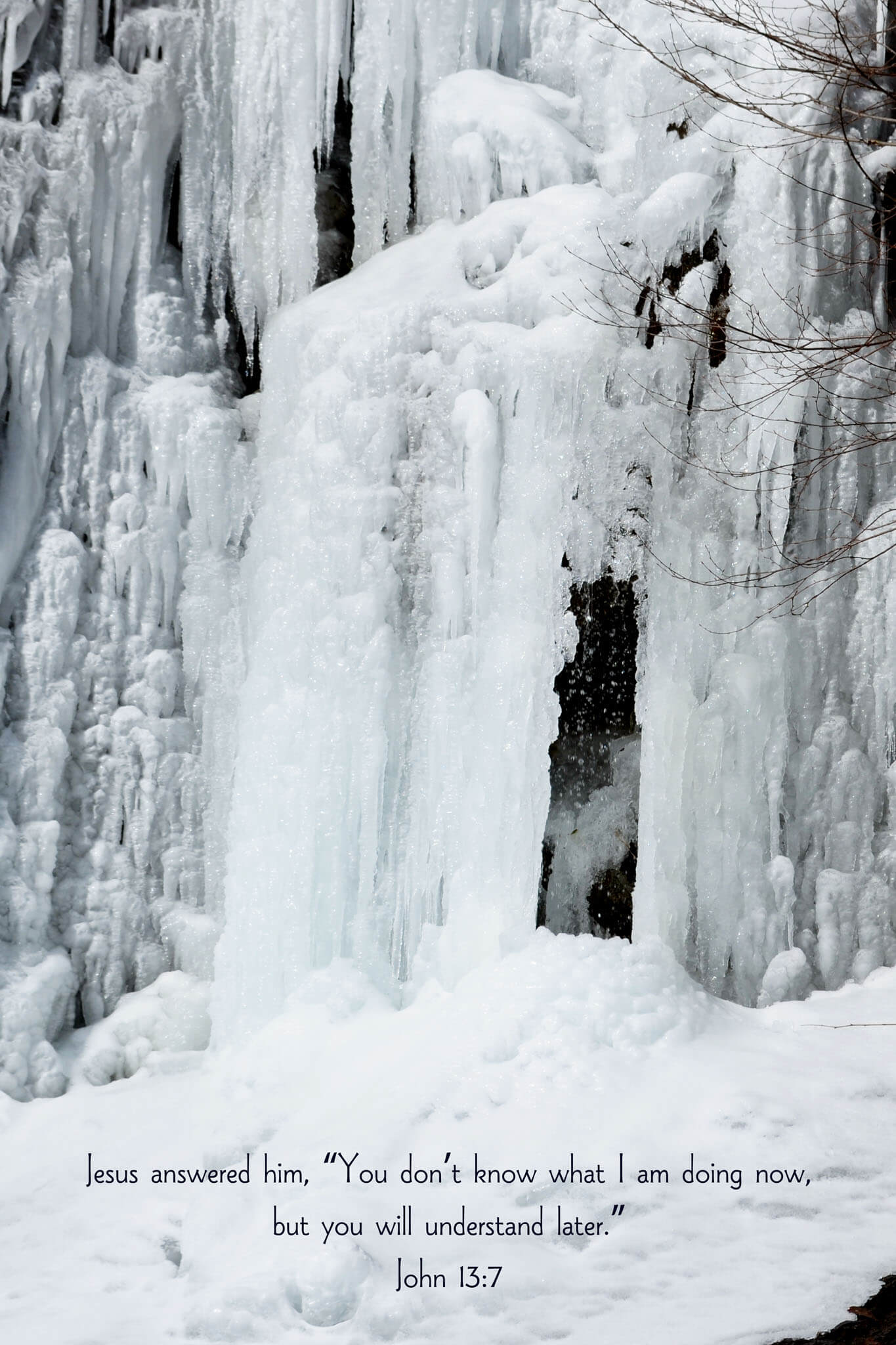 John 13:7 with a frozen waterfall with a missing section revealing flowing water Christian greeting card